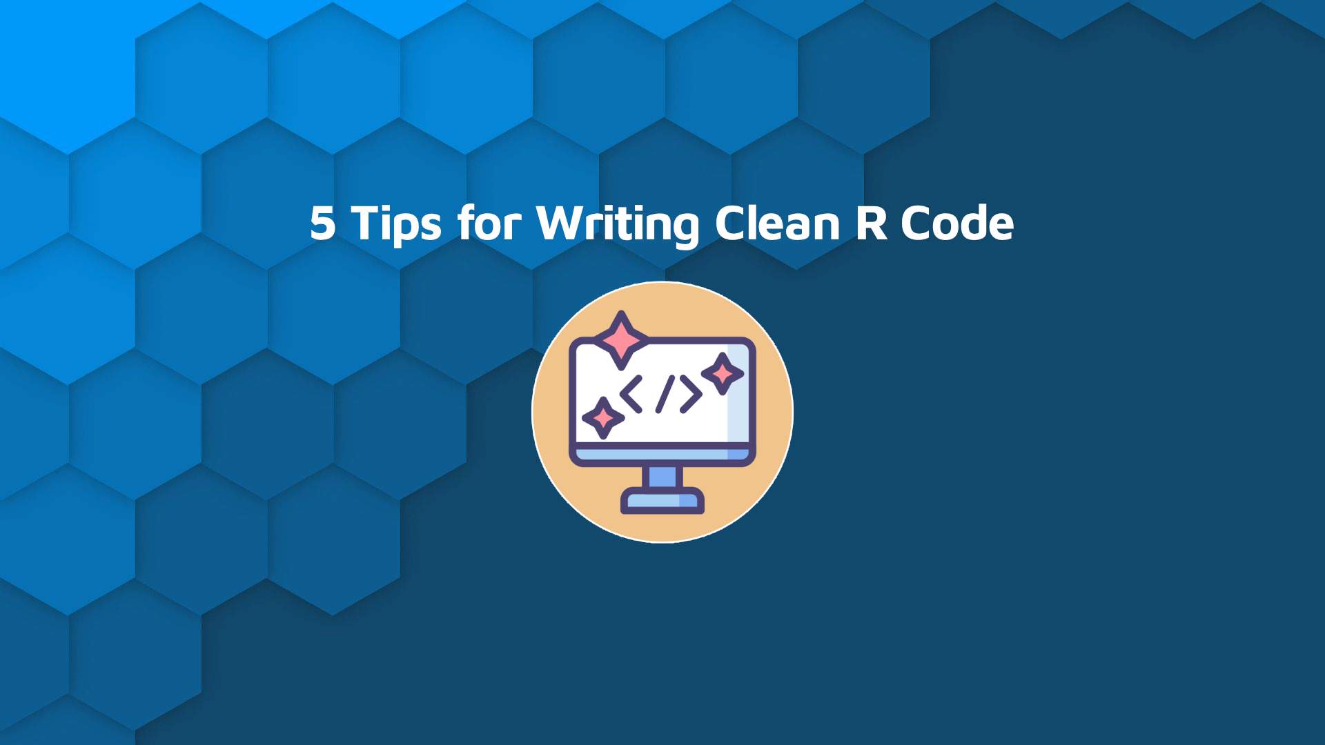 5 Tips for Writing Clean R Code Thumbnail