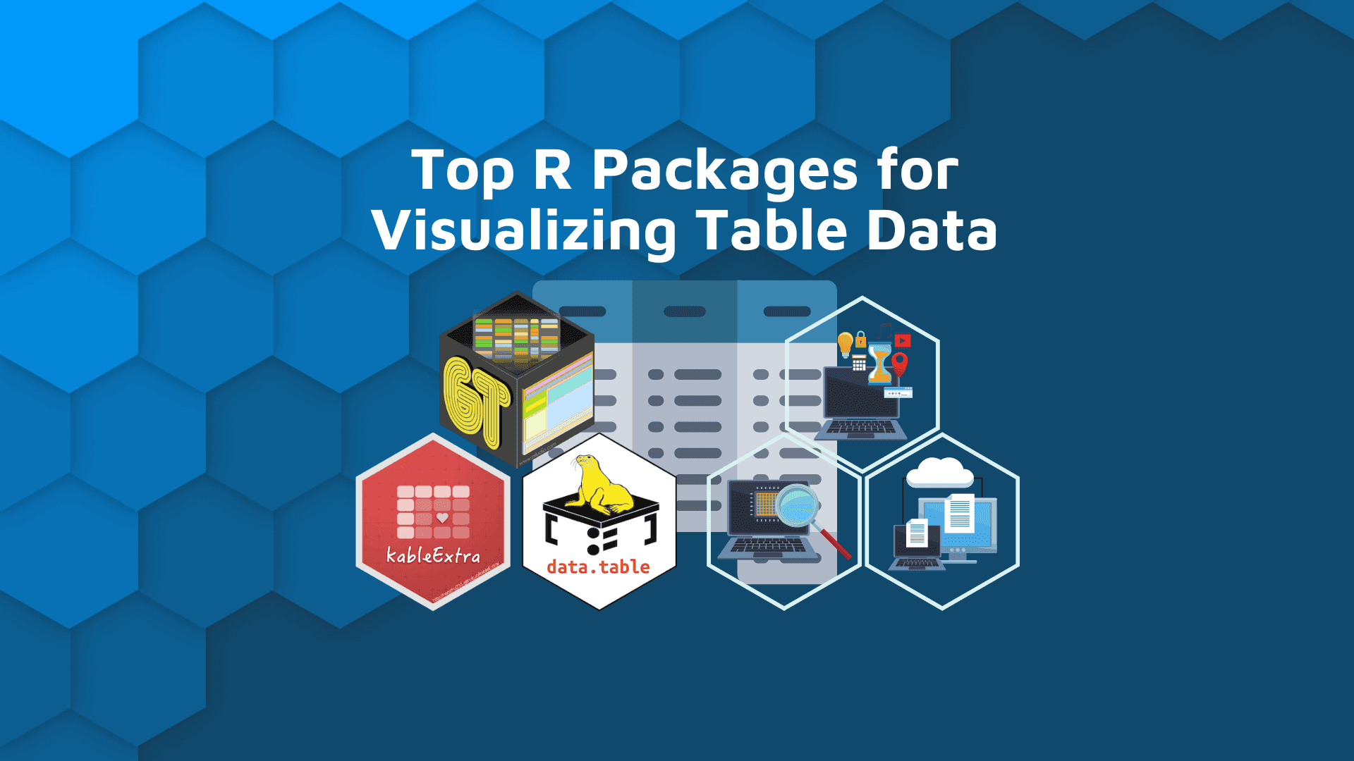 top r packages for visualizing table data blog hex banner